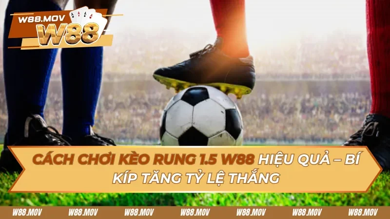 Kèo Rung 1.5