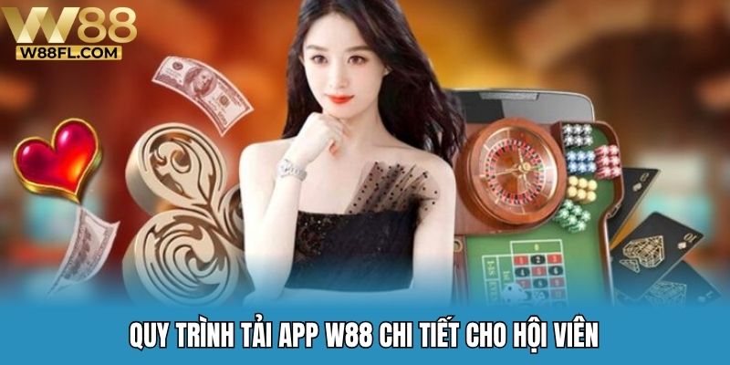 Quy trình tải app W88 chi tiết cho hội viên