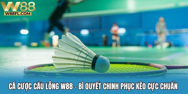 Cá Cược Cầu Lông W88