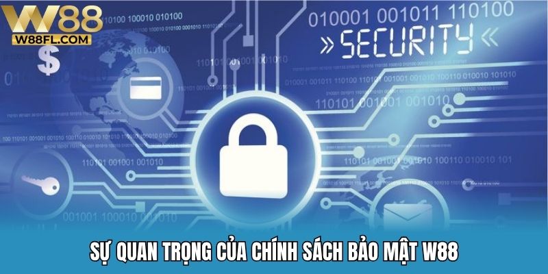 Đánh giá tầm quan trọng của chính sách bảo mật W88