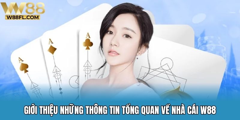 Giới thiệu những thông tin tổng quan về nhà cái W88