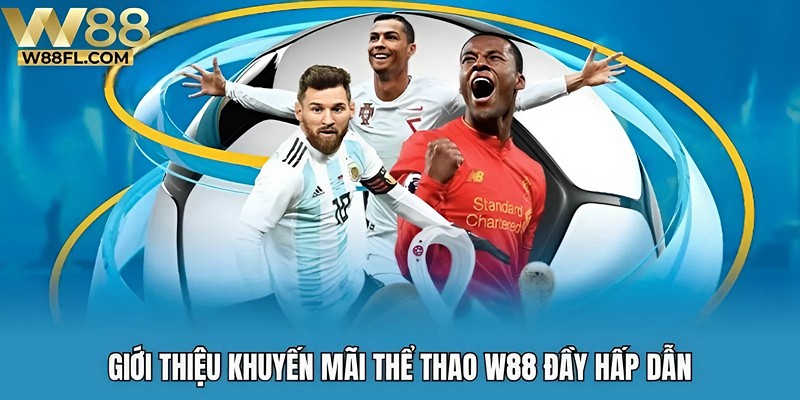 Giới thiệu khuyến mãi thể thao W88 đầy hấp dẫn