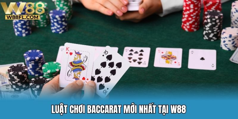 Luật chơi Baccarat mới nhất tại W88