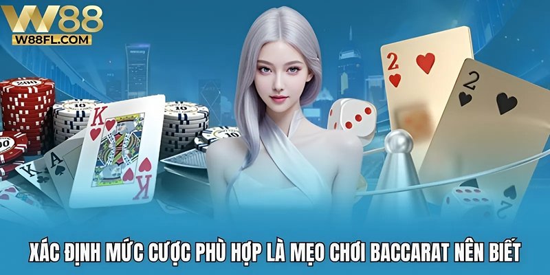 Xác định mức cược phù hợp là mẹo chơi baccarat nên biết