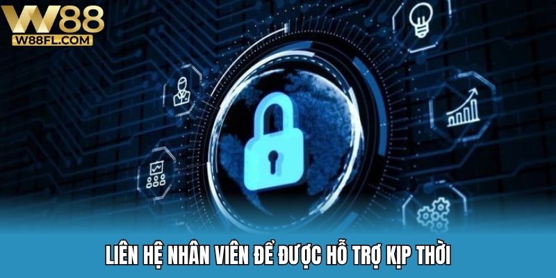 Liên hệ nhân viên để được hỗ trợ toàn diện kịp thời