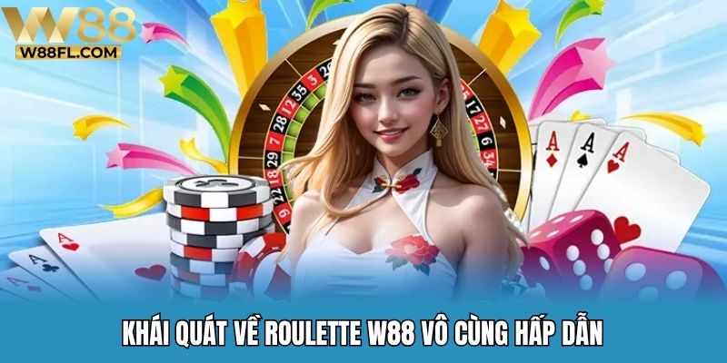 Khái quát về roulette W88 vô cùng hấp dẫn