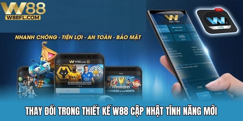Thay đổi trong thiết kế W88 cập nhật tính năng mới