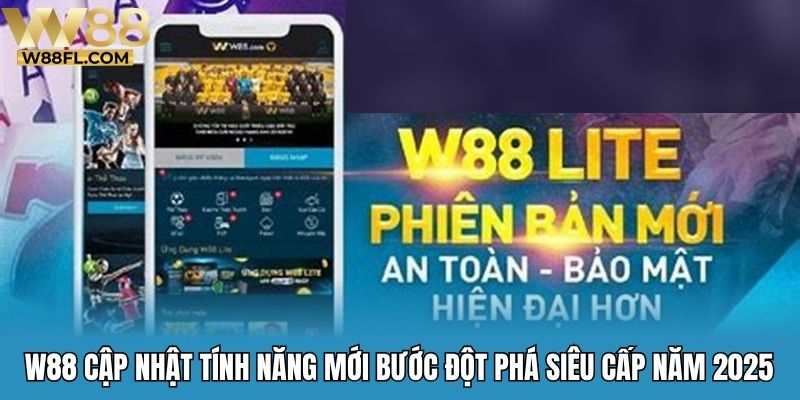 W88 cập nhật tính năng mới