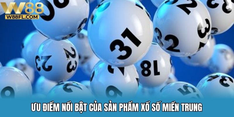 Ưu điểm nổi bật của sản phẩm xổ số miền trung