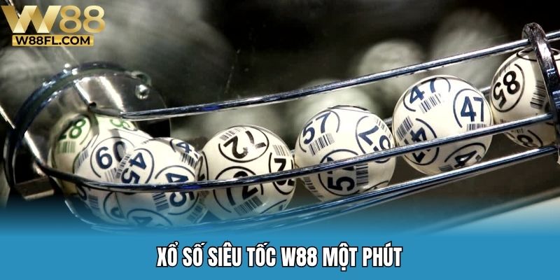 Xổ số siêu tốc W88 một phút